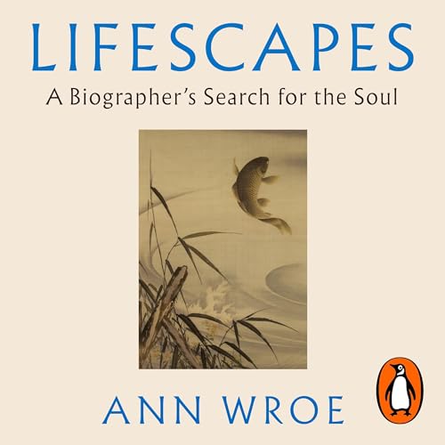 Lifescapes by Ann Wroe episode artwork