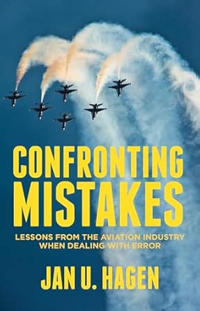 Confronting Mistakes: Lessons from the Aviation Industry when Dealing with Error 2013th Edition Confronting Mistakes: Lessons from the Aviation Industry when Dealing with Error 2013th Edition book cover
