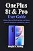 Produktbild OnePlus 8t and Pro User Guide: Hidden Tips and Tricks to Help you Master your new OnePlus 8t and 8Pro in 1 Hour!