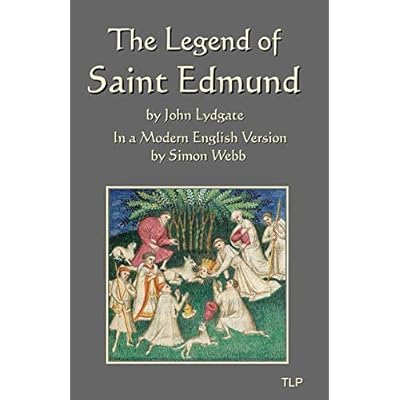 The Legend of Saint Edmund: In a Modern English Version by Simon Webb