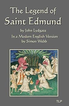 The Legend of Saint Edmund: In a Modern English Version by Simon Webb