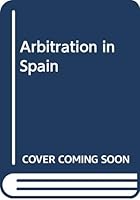 Arbitration in Spain 0406001928 Book Cover