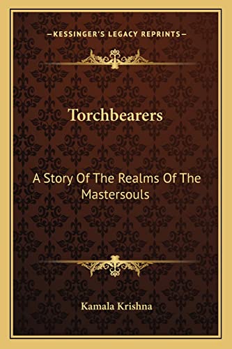 Torchbearers: A Story Of The Realms Of The Mastersouls
