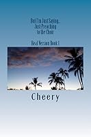 But I'm Just Saying...: Just Preaching to the Choir 069248941X Book Cover