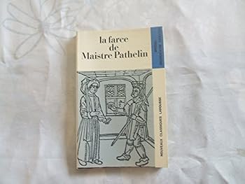 La farce de Maistre Pathelin: texte intégral