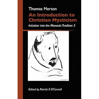 An Introduction To Christian Mysticism: Initiation into the Monastic Tradition 3: 13
