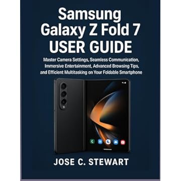 Samsung Galaxy Z Fold 7 User Guide: Master Camera Settings, Seamless Communication, Immersive Entertainment, Advanced Browsing Tips, and Efficient Multitasking on Your Foldable Smartphone