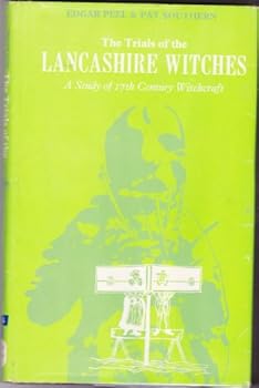 The Trials Of The Lancashire Witches: A Study Of 17th Century Witchcraft