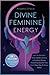 Divine Feminine Energy: How To Manifest With Goddess Energy & Feminine Energy Awakening Secrets They Don’t Want You To Know About (Manifesting For ... (Divine Feminine Energy Awakening) Want For günstig Kaufen-Divine Feminine Energy: How To Manifest With Goddess Energy & Feminine Energy Awakening Secrets They Don’t Want You To Know About (Manifesting For ... (Divine Feminine Energy Awakening)