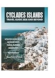CYCLADES ISLANDS TRAVEL GUIDE 2026 AND BEYOND