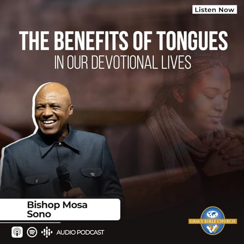 The Benefits Of Tongues In Our Devotional Lives - 31 May 2026