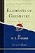 Elements of Chemistry, Vol. 3 of 1 (Classic Reprint)