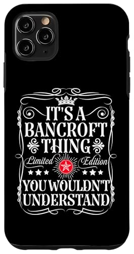 iPhone 11 Pro Max Bancroft Name Its A Bancroft Thing You Wouldn't Understand Case