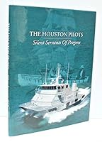The Houston Pilots, Silent Servants of Progress B01MTTR3J8 Book Cover