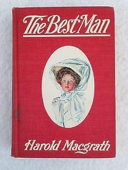 Hardcover Harold Macgrath THE BEST MAN Will Grefe Illustrations A. L. Burt c. 1907 Book