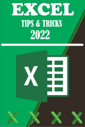 EXCEL TIPS & TRICKS: Complete Beginners & Expert Mastery Guide on Excel Basic and Advanced Hacks