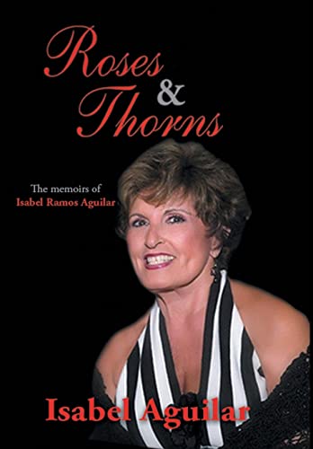 Roses and Thorns: The Memoirs of Isabel Ramos Aguilar