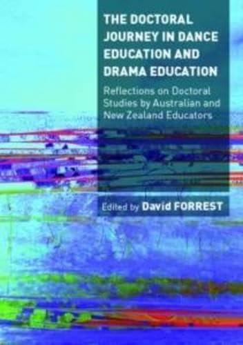 Buy The Doctoral Journey in Dance Education and Drama Education: Reflections on Doctoral Studies by Australian and New Zealand Educators — BookShops.in