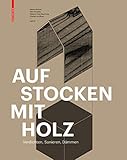  Aufstocken mit Holz: Verdichten, Sanieren, Dämmen