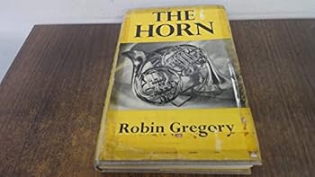 The horn;: A guide to the modern instrument