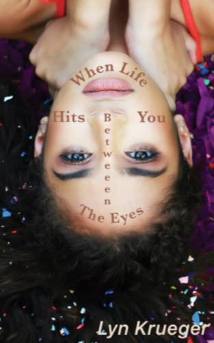 When Life Hits You Between The Eyes