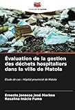  Évaluation de la gestion des déchets hospitaliers dans la ville de Matola: Étude de cas : Hôpital provincial de Matola
