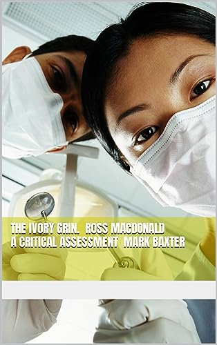 Image of THE IVORY GRIN. Ross Macdonald A critical assessment Mark Baxter