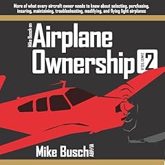 Mike Busch on Airplane Ownership: Volume 2 Audiobook By Mike Busch cover art