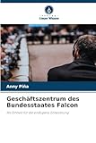 Geschäftszentrum des Bundesstaates Falcon: Als Einheit für die endogene Entwicklung