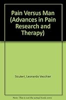 Pain Versus Man (Advances in Pain Research and Therapy) 0881678570 Book Cover