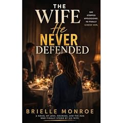 The Wife He Never Defended Audiobook By Brielle Monroe cover art