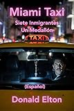  Miami Taxi (Español): Siete Inmigrantes Un Medallón