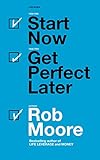 Start Now. Get Perfect Later