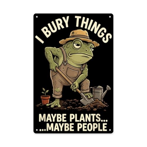 I Bury Things Maybe Plants Maybe People Funny Frog Gardener Metal Wall Art Retro Metal Sign 8x12 Inch Distressed Finish Sign for Bar Pub Kitchen Decoration