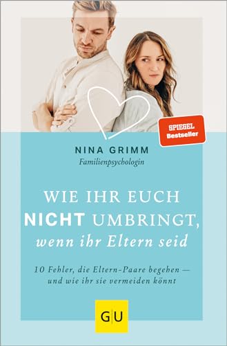 Wie ihr euch nicht umbringt, wenn ihr Eltern seid, Nina Grimm