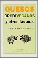 Quesos crudiveganos y otro lacteos 8493947911 Book Cover