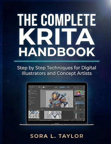 THE COMPLETE KRITA HANDBOOK: Step by Step Techniques for Digital Illustrators and Concept Artists