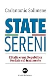  State sereni. L\'Italia è una Repubblica fondata sul tradimento