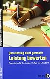 Quereinstieg leicht gemacht: Leistung bewerten: Praxisratgeber für den Neustart in Schule und Lehrerberuf (5. bis  ...