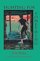 Fighting for Something: A Wiley Davis Adventure 1499339607 Book Cover