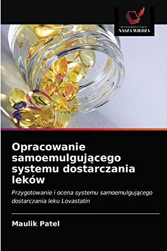 Preisvergleich Produktbild Opracowanie samoemulgujcego systemu dostarczania leków: Przygotowanie i ocena systemu samoemulgujcego dostarczania leku Lovastatin: Przygotowanie i ... samoemulguj¿cego dostarczania leku Lovastatin