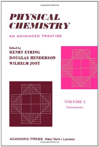 Physical chemistry, an advanced treatise). Volume I: Thermodynamics (v. 1)