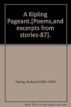 Hardcover A Kipling Pageant.[Poems,and excerpts from stories-87]. Book