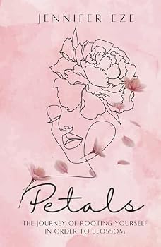 Hardcover Petals: The Journey of Rooting Yourself in Order to Blossom Book
