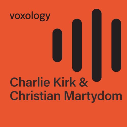 Charlie Kirk & Christian Martyrdom