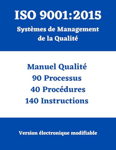 livre ISO 9001:2015 Système de Mangement Qualité: Manuel-Processus-Procédures-Instructions