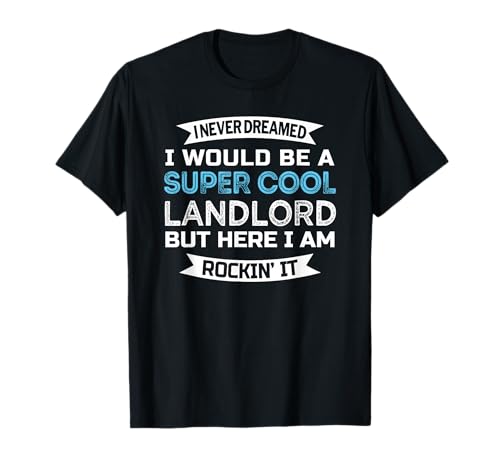Landlord Shirts Tee GIfts Funny Landlord T-Shirt Appreciation T-Shirt