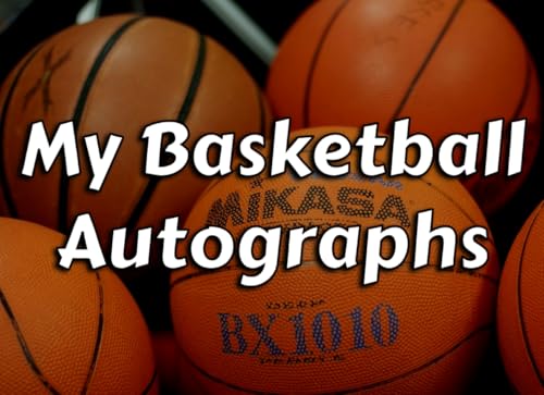 Basketball Autograph Book: Sports Themed Autograph Notepad For Kids and Adults, Collect Signatures of Your Favorite Stars