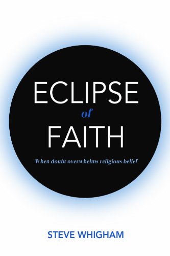 Eclipse of Faith: When Doubt Overwhelms Religious Belief