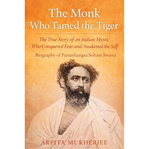 THE MONK WHO TAMED THE TIGER Audiolibro Por Arpita Mukherjee arte de portada